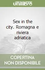 Promozione Sex in the city. Romagna e riviera adriatica