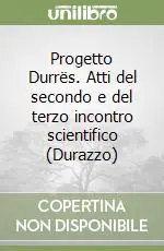 Progetto Durrës. Atti del secondo e del terzo incontro scientifico (Durazzo) Promozione Esclusiva