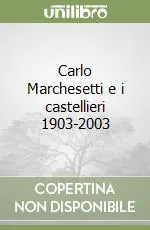 Super Prezzo Carlo Marchesetti e i castellieri 1903-2003
