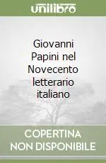Giovanni Papini nel Novecento letterario italiano Scelto Dai Clienti