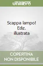 Scappa lampo! Ediz. illustrata Nuova Collezione