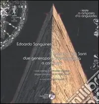 Prezzo Conveniente Edoardo Sanguineti e Gaetano delli Santi. Due generazioni d‘avanguardia a confronto
