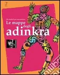 Spedito Oggi Le mappe degli adinkra. 20 simboli per raccontarsi