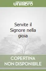 Offerta Del Giorno Servite il Signore nella gioia