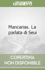 Mancarias. La parlata di Seui Offerta Del Giorno