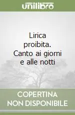 Lirica proibita. Canto ai giorni e alle notti Compra Oggi Stesso