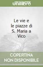 Le vie e le piazze di S. Maria a Vico Spedizione Espresso