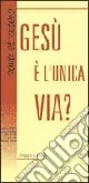Ultima Occasione Gesù è l‘unica via?