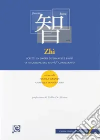 Zhì. Scritti in onore di Emanuele Banfi in occasione del suo 60° compleanno. Ediz. italiana e inglese A Buon Prezzo