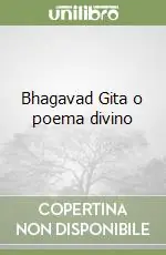 Bhagavad Gita o poema divino Prezzo Ridotto