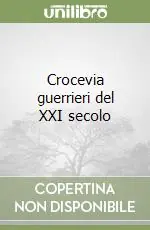 Offerta Limitata Crocevia guerrieri del XXI secolo