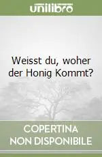 Weisst du, woher der Honig Kommt? Spedito Oggi