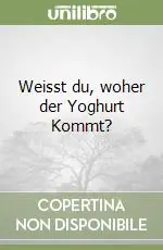 Ordina Subito Weisst du, woher der Yoghurt Kommt?