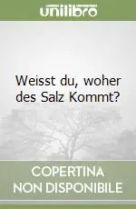Weisst du, woher des Salz Kommt? Acquista Ora