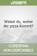 Weisst du, woher der pizza Kommt? Ultima Occasione
