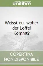 Economico Weisst du, woher der Löffel Kommt?