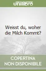 Weisst du, woher die Milch Kommt? Miglior Prezzo