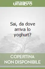 Sai, da dove arriva lo yoghurt? Prezzo Conveniente