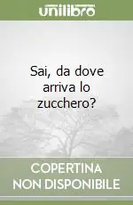 Sai, da dove arriva lo zucchero? Direttamente Dal Produttore