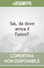 Sai, da dove arriva il l‘uovo? Scelto Dai Clienti