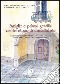 Subito Disponibile Famiglie e palazzi gentilizi del territorio di Castellabate