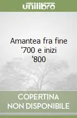 Esclusivo Amantea fra fine ‘700 e inizi ‘800