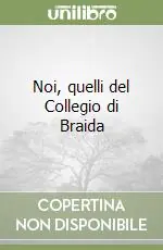 Prezzo Basso Noi, quelli del Collegio di Braida
