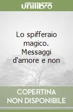 Promo Stagionale Lo spifferaio magico. Messaggi d‘amore e non