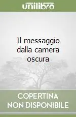 Il messaggio dalla camera oscura Novità