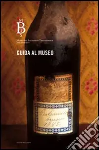 Di Tendenza Guida al museo. Museo Balsamico Tradizionale Spilamberto