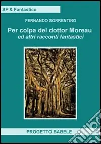 Occasione Per colpa del dottor Moreav ed altri racconti fantastici
