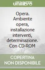 Opera. Ambiente opera, installazione interventi, determinazione. Con CD-ROM Offerta Lampo