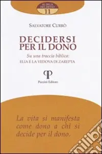 Prezzo Basso Decidersi per il dono. Su una traccia biblica Elia e la vedova di Zarepta