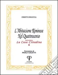 Affare L‘abitazione riminese nel Quattrocento. La casa cittadina