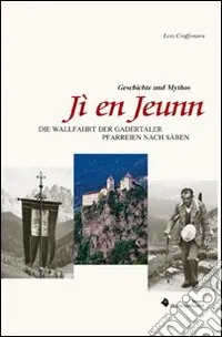 Jí en Jeunn. Die Walfahrt der gadertaler Pfarreien nach Säben Professionale