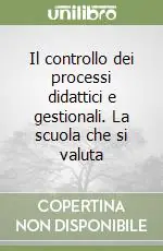 Direttamente Dal Produttore Il controllo dei processi didattici e gestionali. La scuola che si valuta