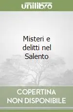 Miglior Prezzo Misteri e delitti nel Salento