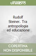 Reso Gratuito Rudolf Steiner. Tra antropologia ed educazione