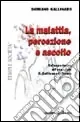 Sconto La malattia, percezione e ascolto. Un‘esperienza all‘Ospedale S. Gallicano di Roma