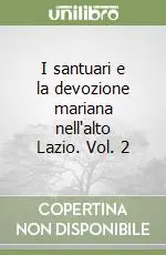 I santuari e la devozione mariana nell‘alto Lazio. Vol. 2 Ultima Occasione