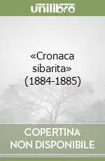 Ultime Pezzi «Cronaca sibarita» (1884-1885)