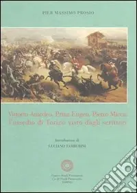 Vittorio Amedeo, prinz Eugen, Pietro Micca l‘assedio di Torino visto dagli scrittori Vendita Finale