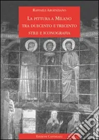Promozione Esclusiva La pittura a Milano tra Duecento e Trecento. Stile e iconografia