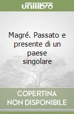 Popolare Magré. Passato e presente di un paese singolare