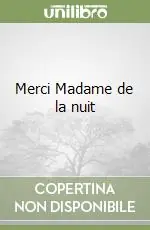 Acquista Ora Merci Madame de la nuit