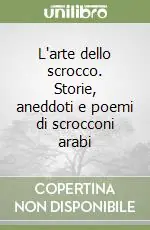 Offerta Speciale L‘arte dello scrocco. Storie, aneddoti e poemi di scrocconi arabi