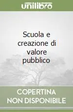 Scuola e creazione di valore pubblico Scelto Dai Clienti