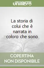 Saldi La storia di colui che è narrata in coloro che sono