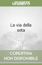 Ordina Subito La via della seta