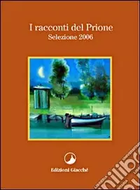 Promozione I racconti del Prione. Selezione 2006